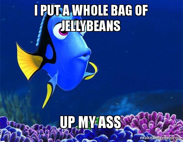 I put a whole bag of jellybeans up my ass - Dory from Nemo (5 second ...