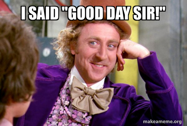 Said Good I said