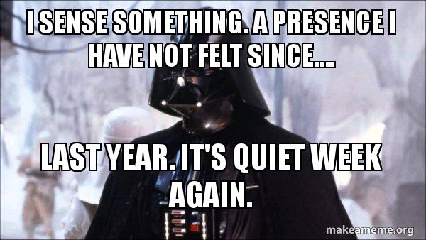 I sense something. A presence I have not felt sinceĆ¢ā¬Ā¦. Last year. It's ...