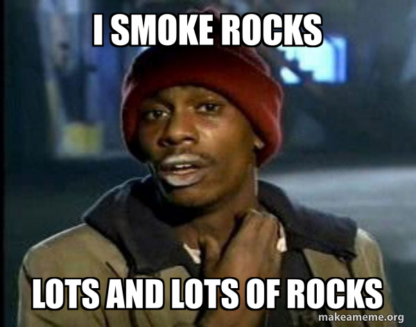 I smoke rocks Lots and lots of rocks - Dave Chappelle Junkie Y'all Got ...
