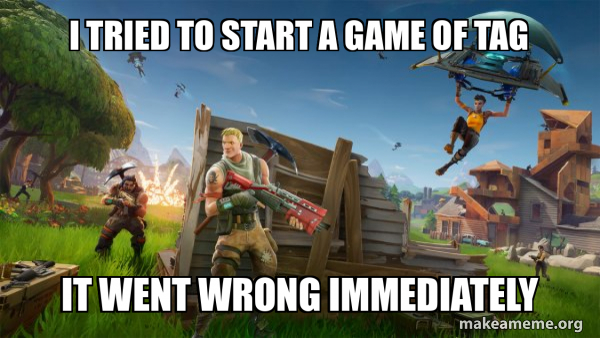 Fortnite Battle Royale game meme