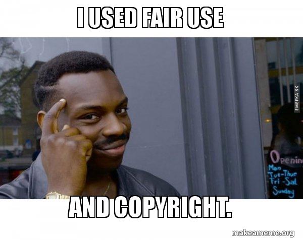 I used fair use AND copyright. - Roll Safe Black Guy Pointing at 