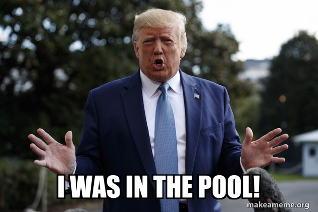 i was in the pool! Meme Generator