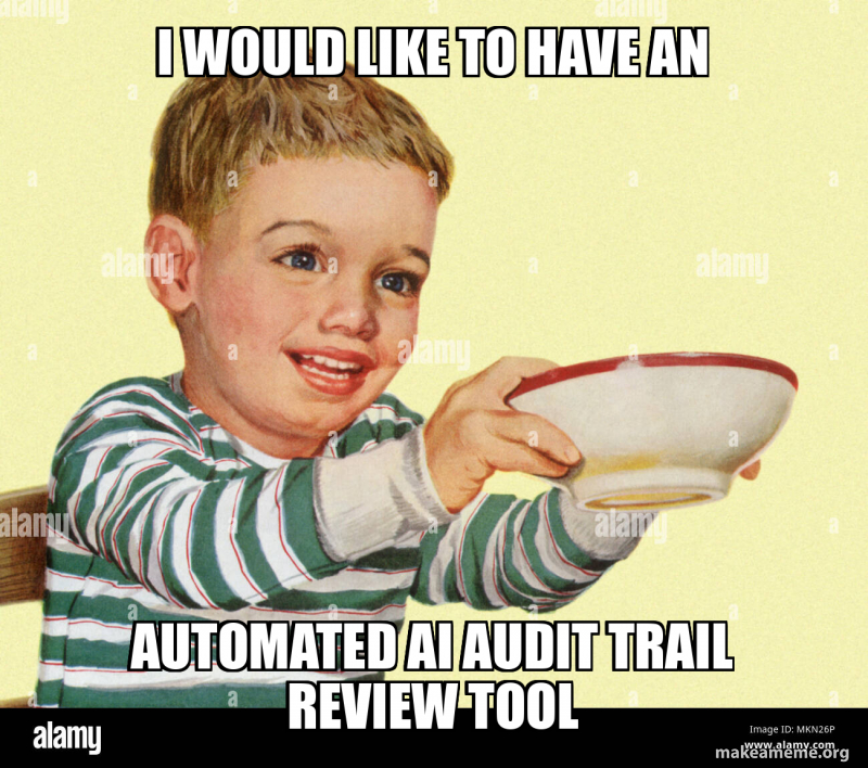 I would like to have an automated AI Audit Trail Review Tool Meme Generator