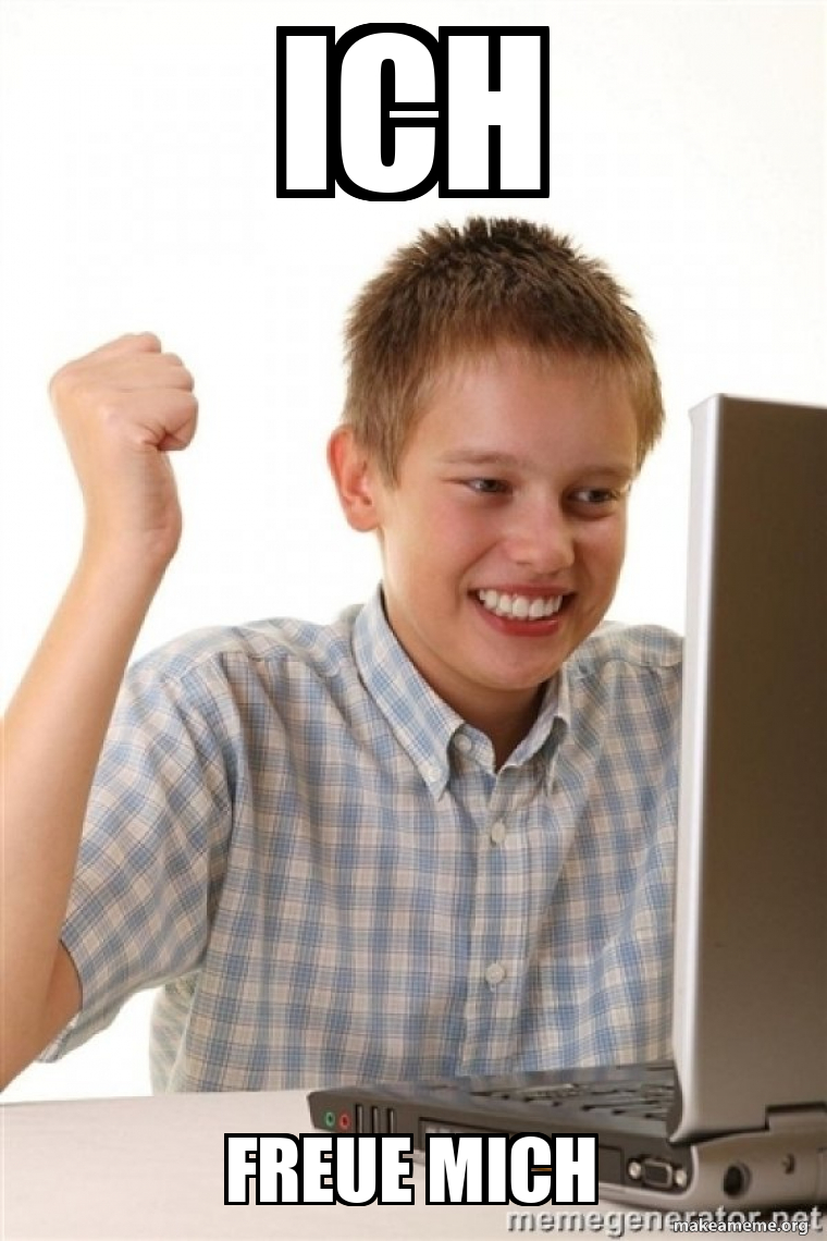 Anderes Wort Für Ich Freue Mich ich freue mich - First Day on the Internet Kid Meme Generator