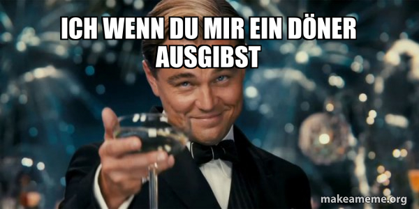 Ich wenn du mir ein Döner ausgibst - Great Gatsby Reaction - Leonardo ...