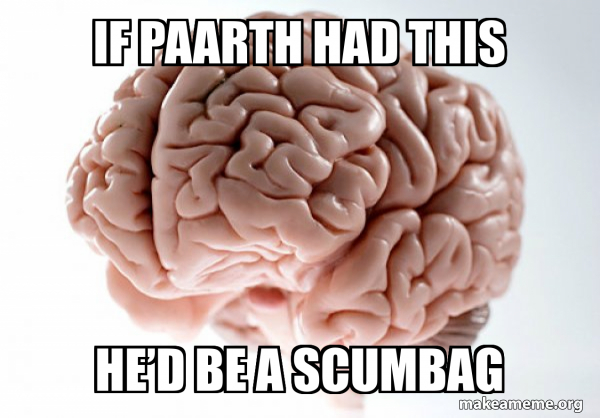 Scumbag Brain meme