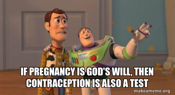 If Pregnancy Is God s Will Then Contraception Is Also A Test Buzz if-pregnancy-is-god-s-will-then-contraception-is-also-a-test-buzz