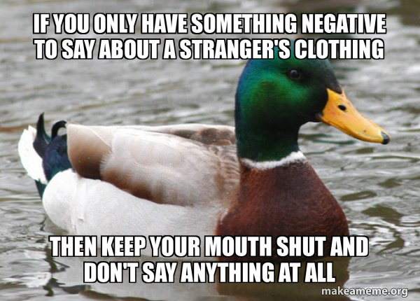 Actual Advice Mallard meme