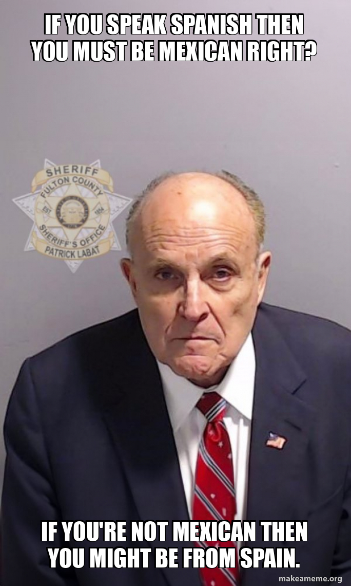 If you speak spanish then you must be Mexican right? If you're not