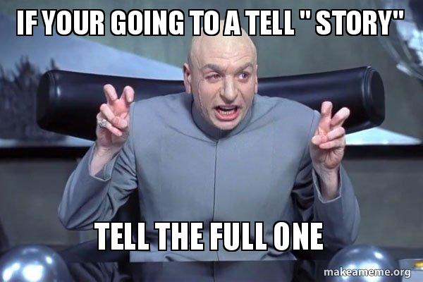 If Your Going To A Tell Story Tell The Full One Dr Evil Austin Powers Make A Meme