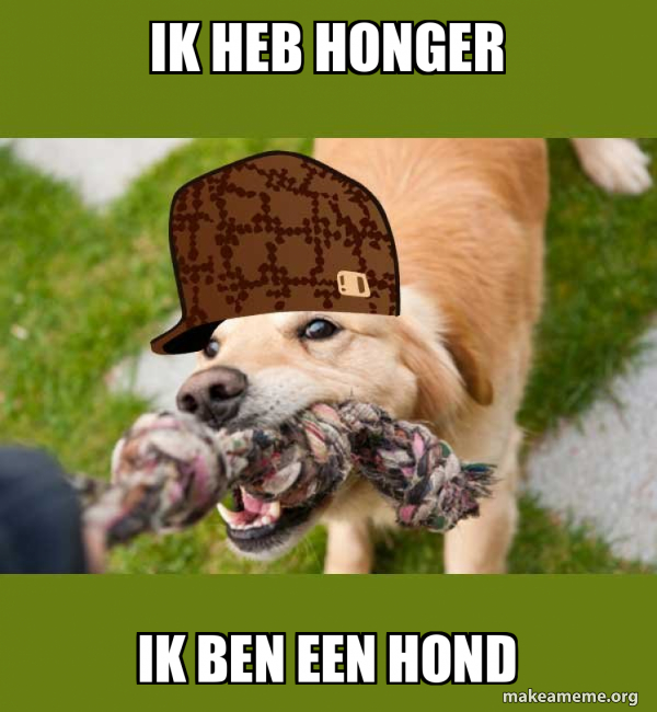 ik-heb-honger-ik-ben-een-hond-scumbag-dog-meme-generator