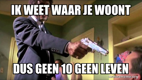 ik weet waar je woont dus geen 10 geen leven - Samuel L. Jackson Say