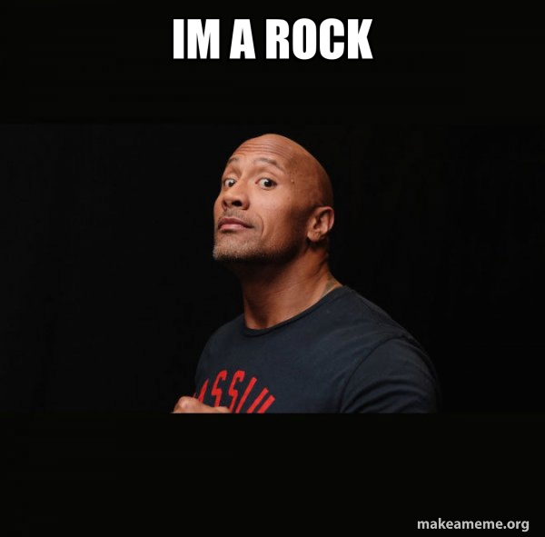 im a rock Dwayne Johnson (The Rock) Meme Generator