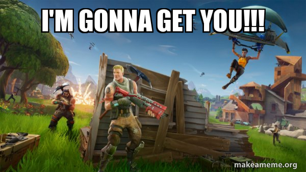 Fortnite Battle Royale game meme