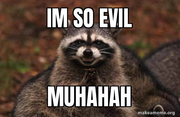 Hahaha Evil Meme