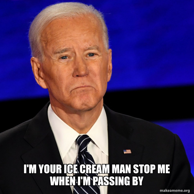 i'm your ice cream man stop me when I'm passing by Meme Generator