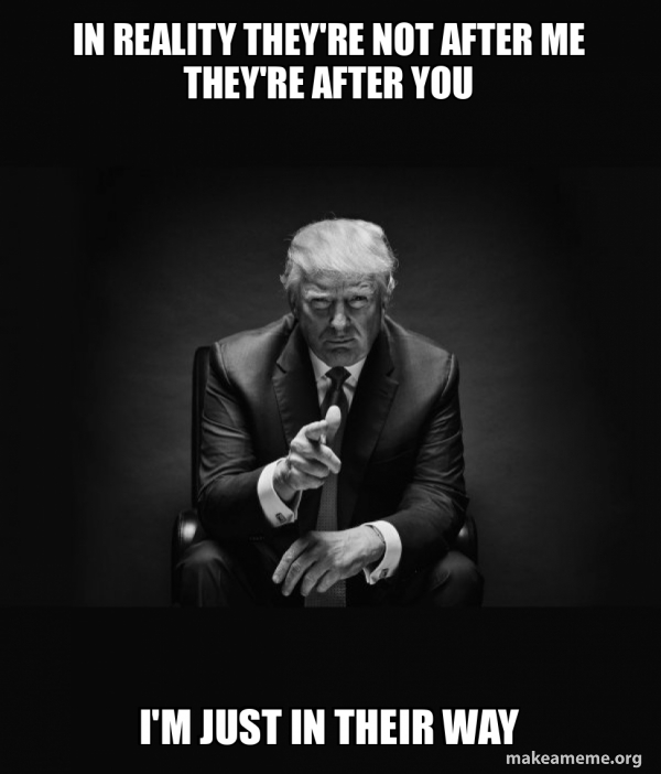 Trump Sitting In Chair - I Am In Their Way meme