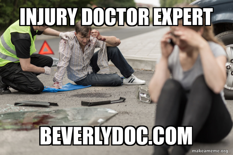 Injury Doctor Expert beverlydoc.com Meme Generator