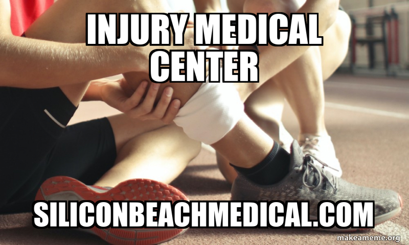 Injury medical center siliconbeachmedical.com Meme Generator