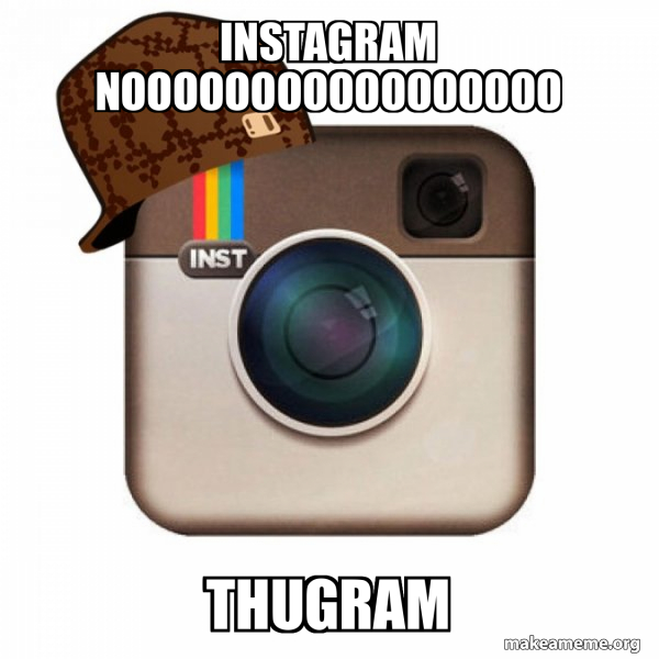 Scumbag Instagram meme