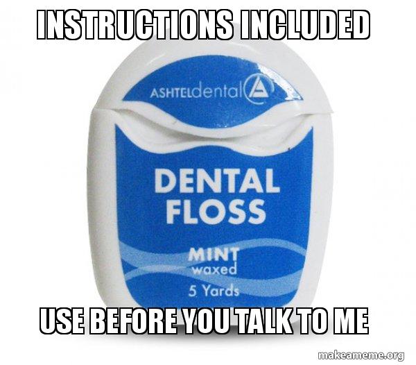 Dental Floss meme