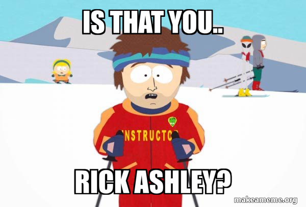 You're Gonna Have a Bad Time (Southpark Ski Instructor) meme