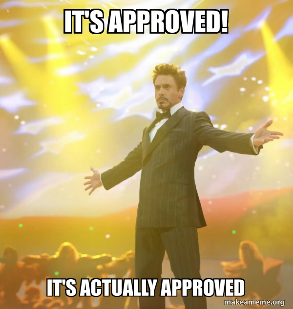 It s Approved It s Actually Approved Tony Stark Success Meme Generator