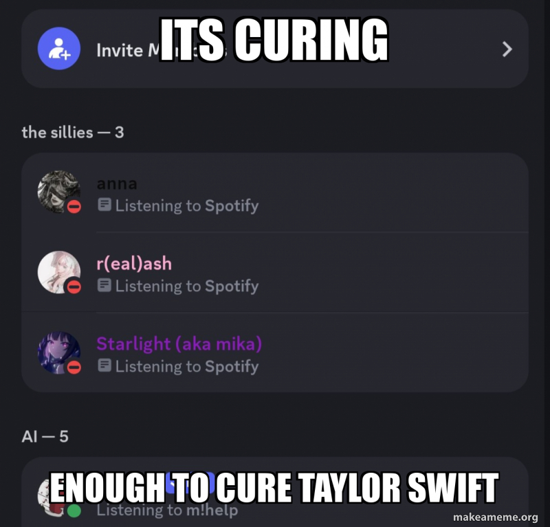 Curing Meme Its curing Enough to cure taylor swift Meme Generator