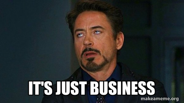 It's just business - Tony Stark Eye Roll Meme Generator