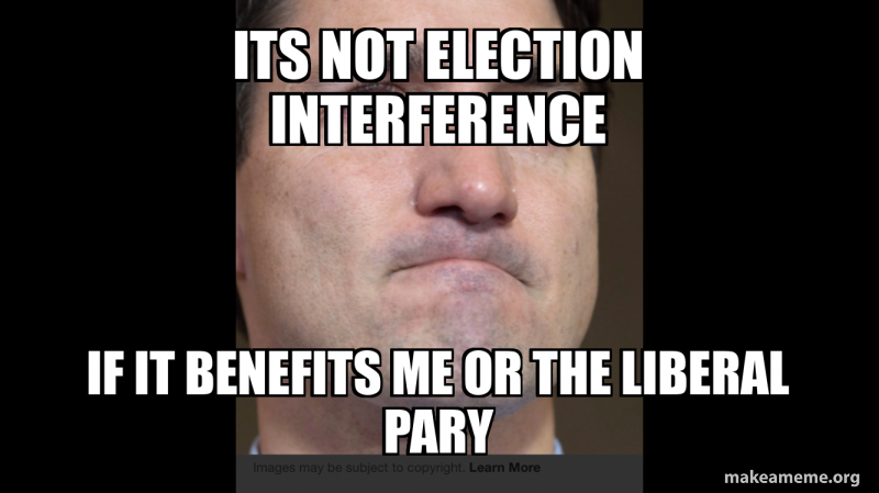 Its not election interference If it benEfits me or the liberal pary ...