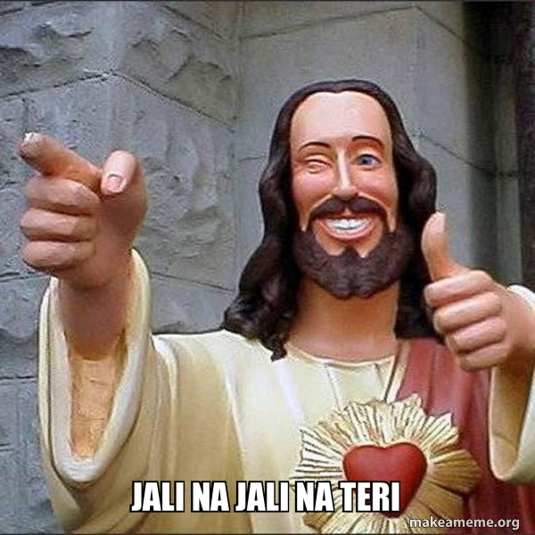 Jali Na Jali Na Teri Cool Jesus Make A Meme