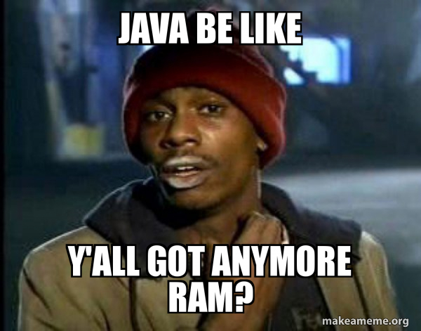 JAVA BE LIKE Y'ALL GOT ANYMORE RAM? - Dave Chappelle Junkie Y'all Got ...