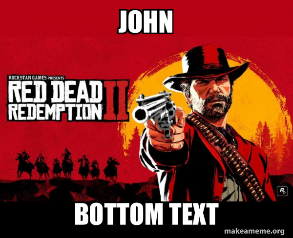 Red Dead Redemption Two ( RDR2 ) meme