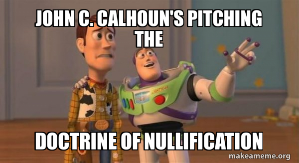 John C. Calhoun's pitching the doctrine of nullification - Buzz and ...