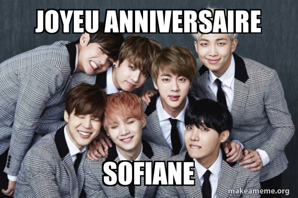 Joyeu Anniversaire Sofiane K Pop Band Bts Bangtan Boys Make A Meme