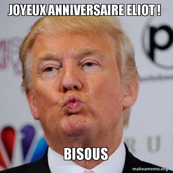 Joyeux Anniversaire Eliot Bisous Donald Trump Kissing Make A Meme