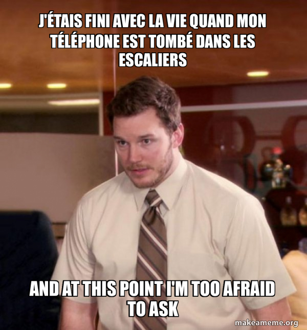 Andy Dwyer - Too Afraid To Ask meme