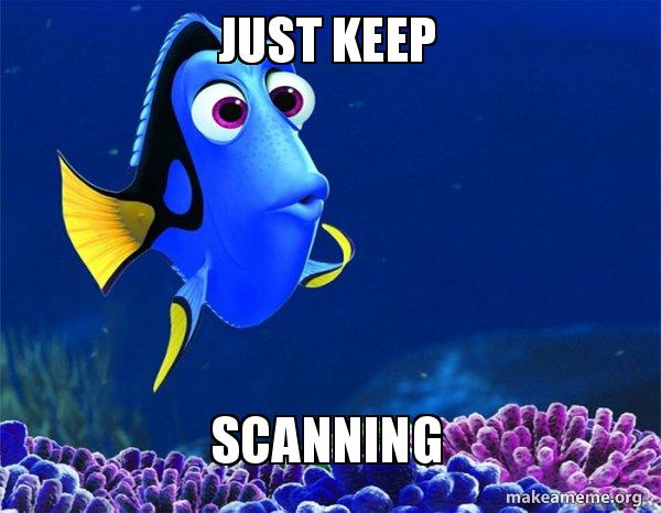 Just Keep Scanning - Dory from Nemo (5 second memory) Meme Generator