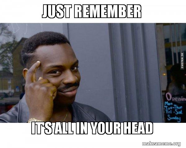 UC01 universal charger for international travel 8 just remember it's all in your head - Roll Safe Black Guy Pointing at His Head | Make a Meme