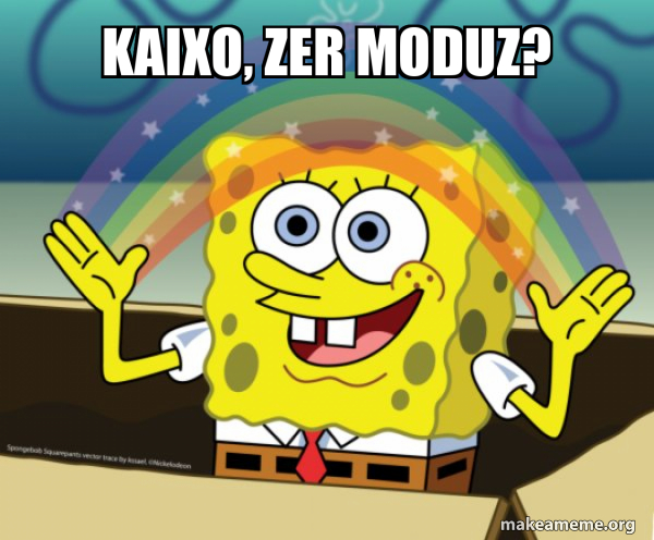 kaixo, zer moduz? - Rainbow Spongbob | Make a Meme