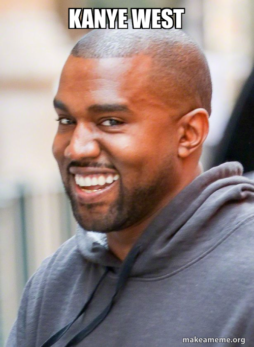 KANYE WEST Meme Generator