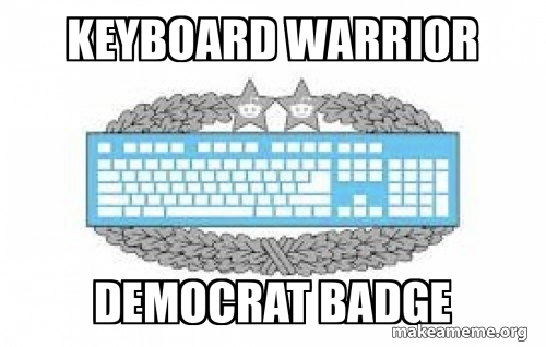 Keyboard warrior Democrat badge Meme Generator