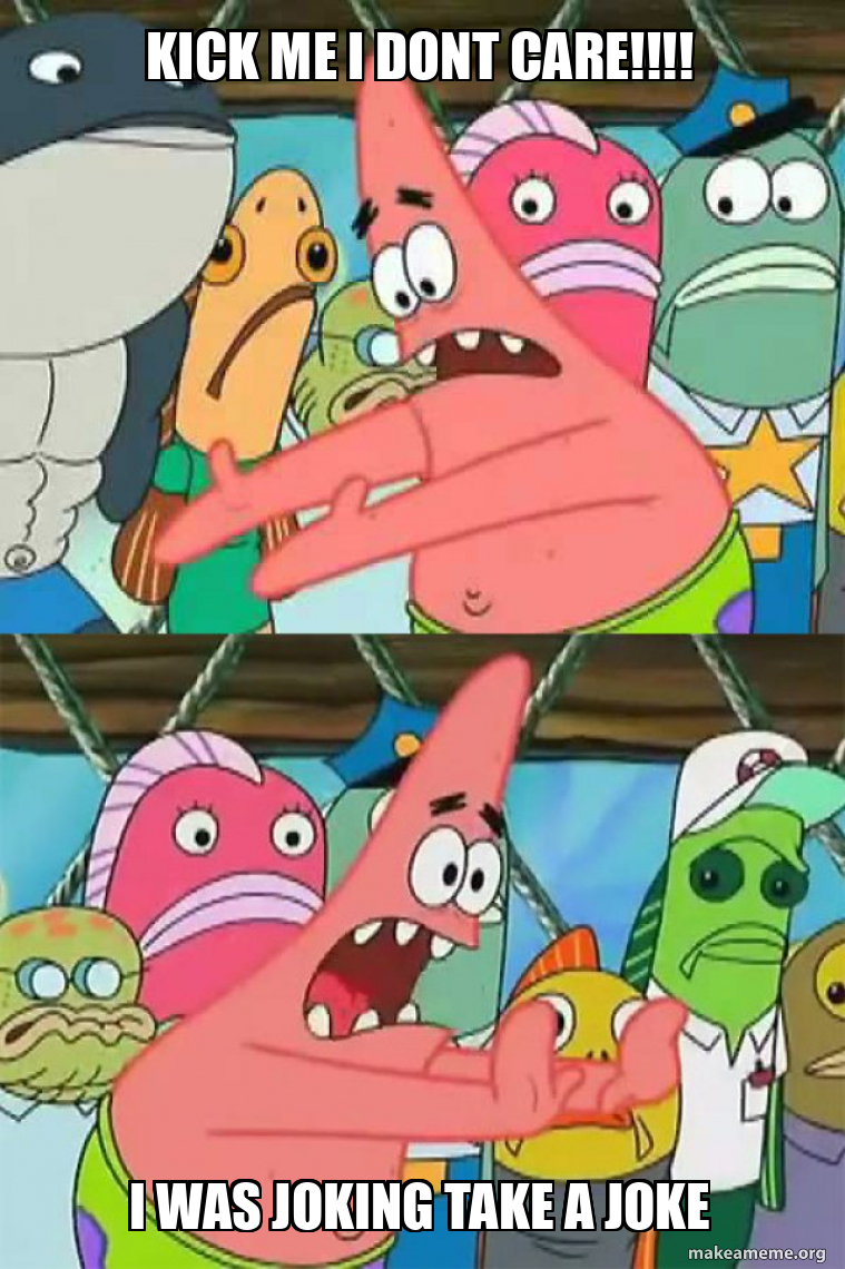 Push It Somewhere Else Patrick meme