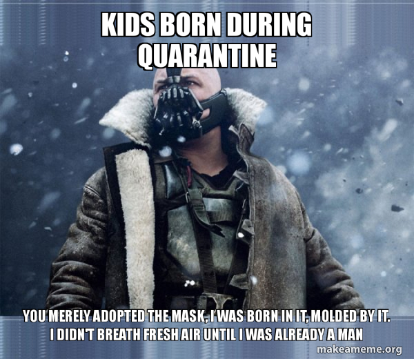 Bane (born into it, molded by it) meme