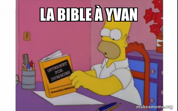 Bibble Meme Computer La bible à Yvan - Computer Homer Meme Generator