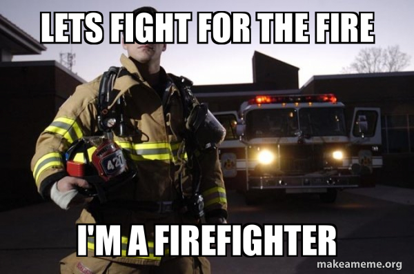 Good Guy Fire Fighter meme