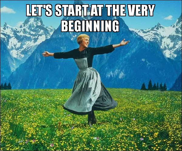So Let's Begin let's start at the very beginning - Sound of Music Meme Generator