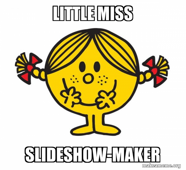 LITTLE MISS SLIDESHOWMAKER Little Miss Sunshine Meme Generator