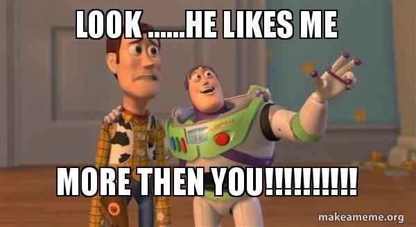 look...he likes me more then you!!!!!!!!!! - Buzz and Woody (Toy